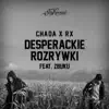 Chada & RX - Desperackie rozrywki (feat. Zbuku) - Single